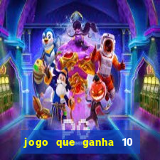 jogo que ganha 10 reais no cadastro